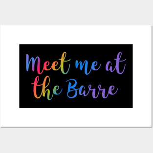 Meet me at the barre Posters and Art